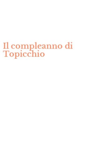Il compleanno di Topicchio