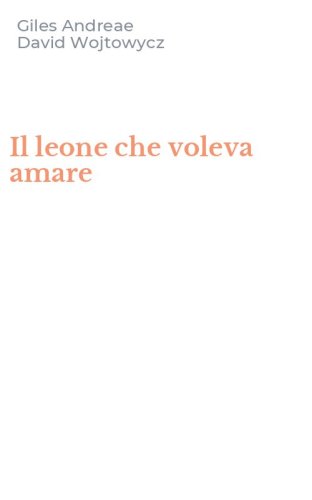 Il leone che voleva amare