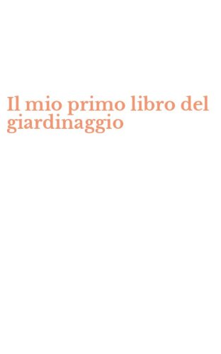 Il mio primo libro del giardinaggio