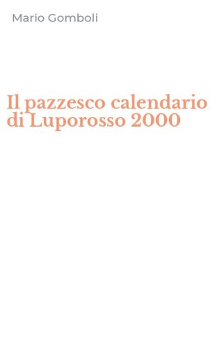 Il pazzesco calendario di Luporosso 2000