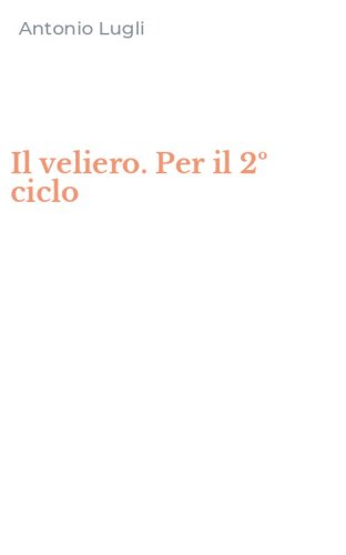 Il veliero. Per il 2&ordm; ciclo