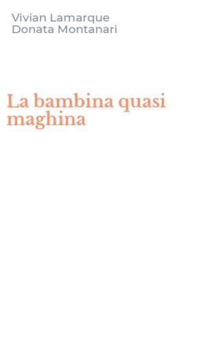 La bambina quasi maghina