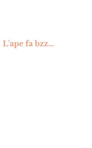 L'ape fa bzz...