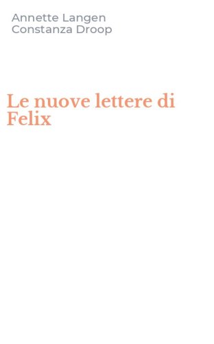 Le nuove lettere di Felix