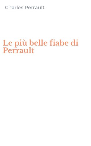 Le pi&ugrave; belle fiabe di Perrault