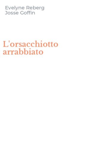 L'orsacchiotto arrabbiato
