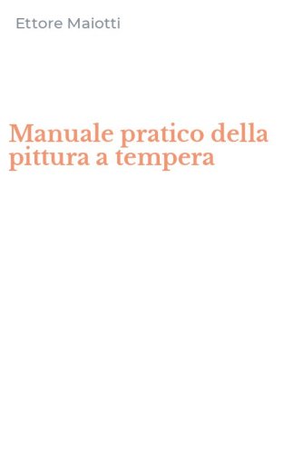 Manuale pratico della pittura a tempera