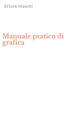 Manuale pratico di grafica