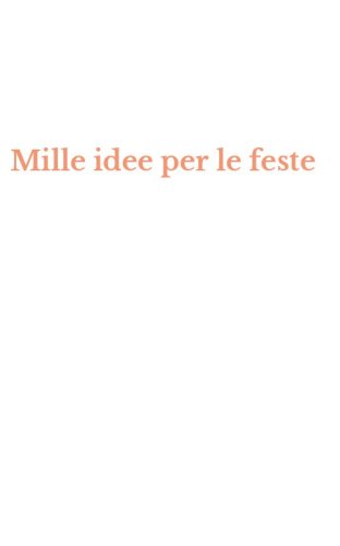 Mille idee per le feste