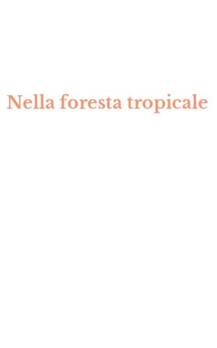 Nella foresta tropicale