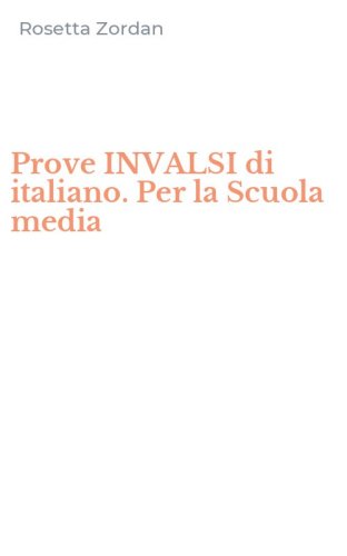 Prove INVALSI di italiano. Per la Scuola media