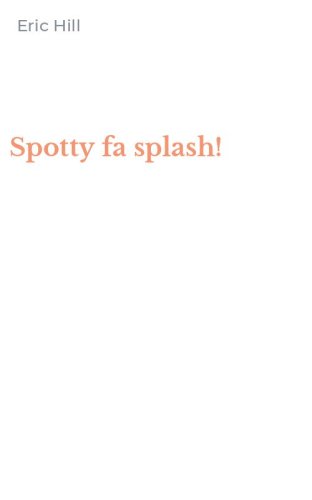 Spotty fa splash!