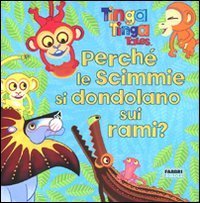 Perch&eacute; le scimmie si dondolano sui rami? Tinga Tinga tales