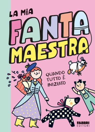 Quando tutto &egrave; iniziato. La mia fantamaestra