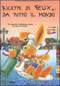 Ricette di Felix da tutto il mondo