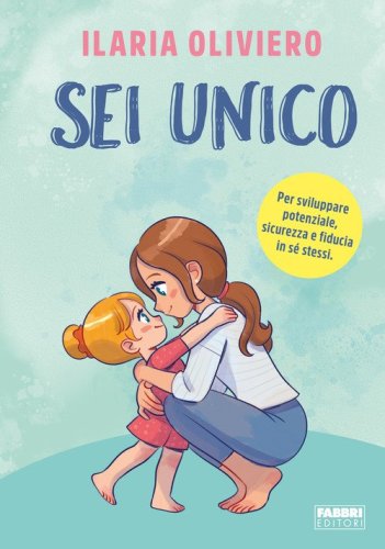 Sei unico. Per sviluppare potenziale, sicurezza e fiducia in s&eacute; stessi