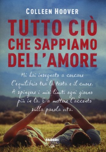 Tutto ci&ograve; che sappiamo dell'amore