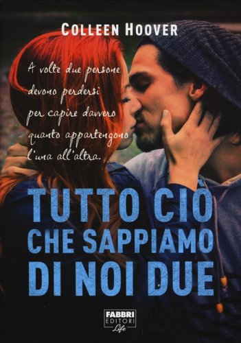 Tutto ci&ograve; che sappiamo di noi due