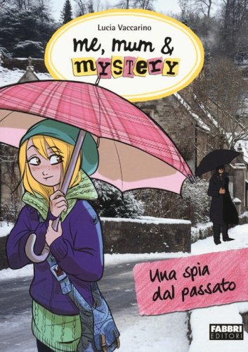 Una spia dal passato. Me, mum & mistery