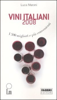 Vini italiani 2008. I 500 migliori e pi&ugrave; convenienti