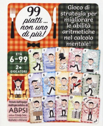 99 piatti... non uno di pi&ugrave;!. Gioco di strategia per migliorare le abilit&agrave; aritmetiche nel calcolo mentale!
