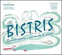 Bistris. Spezzalaparola trovalaparola. Quando giocare &egrave; una scuola di parole