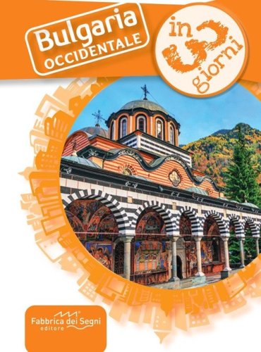 Bulgaria occidentale in 3 giorni