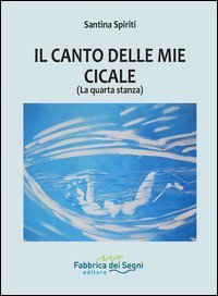 Il canto delle mie cicale (la quarta stanza)