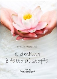 Il destino &egrave; fatto di stoffa