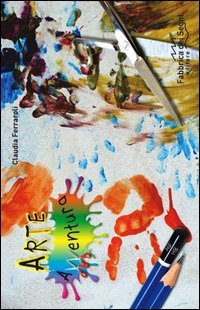 Giochiamo a dipingere. Arte avventura