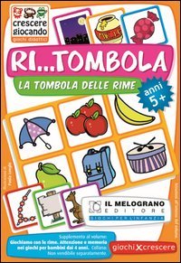 Giochiamo con le rime. Ri...tombola. Come favorire l'attenzione ai suoni e alle parole nei bambini dai 5 anni