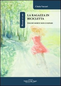 La ragazza in bicicletta. Finch&eacute; morte non ci separi