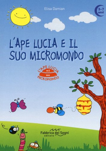 L'ape Lucia e il suo micromondo