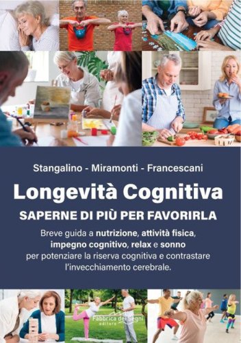 Longevit&agrave; cognitiva. Saperne di pi&ugrave; per favorirla