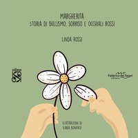 Margherita. Storia di bullismo, sorrisi e occhiali rossi