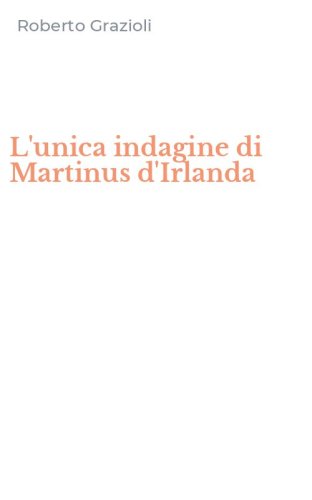 L'unica indagine di Martinus d'Irlanda