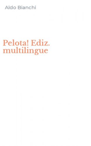 Pelota! Ediz. multilingue
