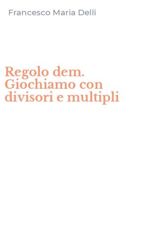 Regolo dem. Giochiamo con divisori e multipli