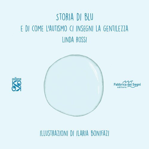 Storia di Blu. E di come l'autismo ci insegna la gentilezza