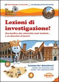 Lezioni di investigazione! Una basilica, due universit&agrave;, tanti studenti... e un detective al lavoro! Ediz. italiana e inglese