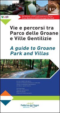 Vie e percorsi tra Parco delle Groane e ville gentilizie. Ediz. italiana e inglese
