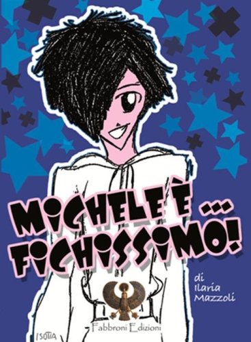 Michele &egrave;... fichissimo!