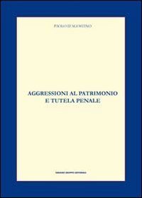 Aggressioni al patrimonio e tutela penale
