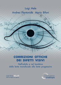 Correzioni ottiche dei difetti visivi nell'adulto e nel bambino. Dalla lente monofocale alla lente progressiva