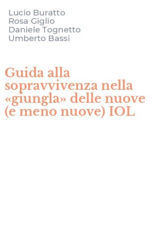 Guida alla sopravvivenza nella &laquo;giungla&raquo; delle nuove (e meno nuove) IOL