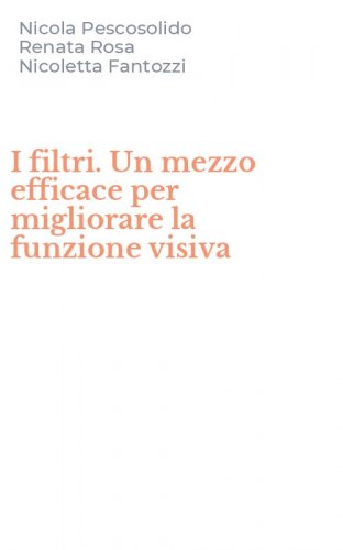 I filtri. Un mezzo efficace per migliorare la funzione visiva