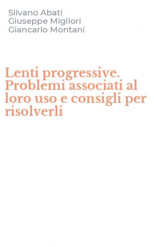 Lenti progressive. Problemi associati al loro uso e consigli per risolverli