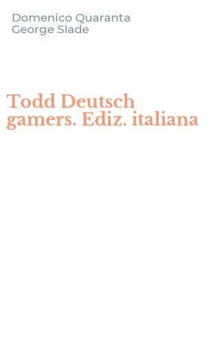 Todd Deutsch gamers. Ediz. italiana