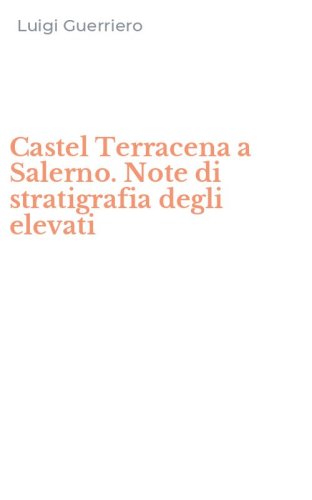 Castel Terracena a Salerno. Note di stratigrafia degli elevati