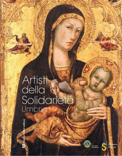 Artisti della solidariet&agrave;. Umbria. Arte come servizio sociale
